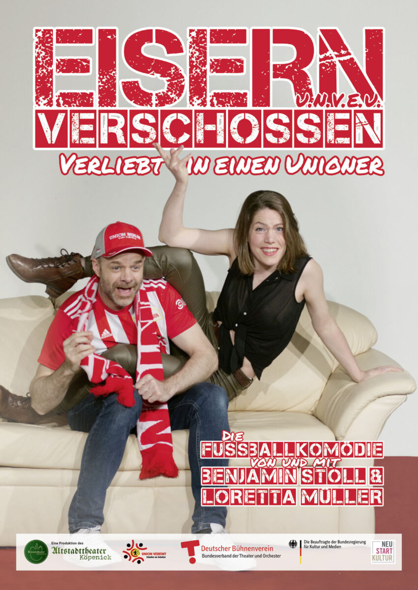 Eisern verschossen - verliebt in einen Unioner von und mit Benjamin Stoll und Loretta Müller im Altstadttheater Köpenick in Berlin